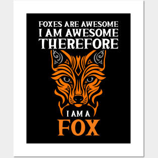 Foxes Are Awesome I Am Awesome Therefore I Am a Fox Posters and Art